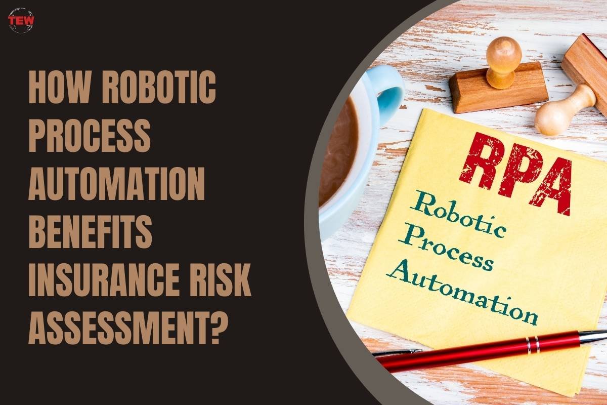 How robotic process automation benefits insurance risk assessment?