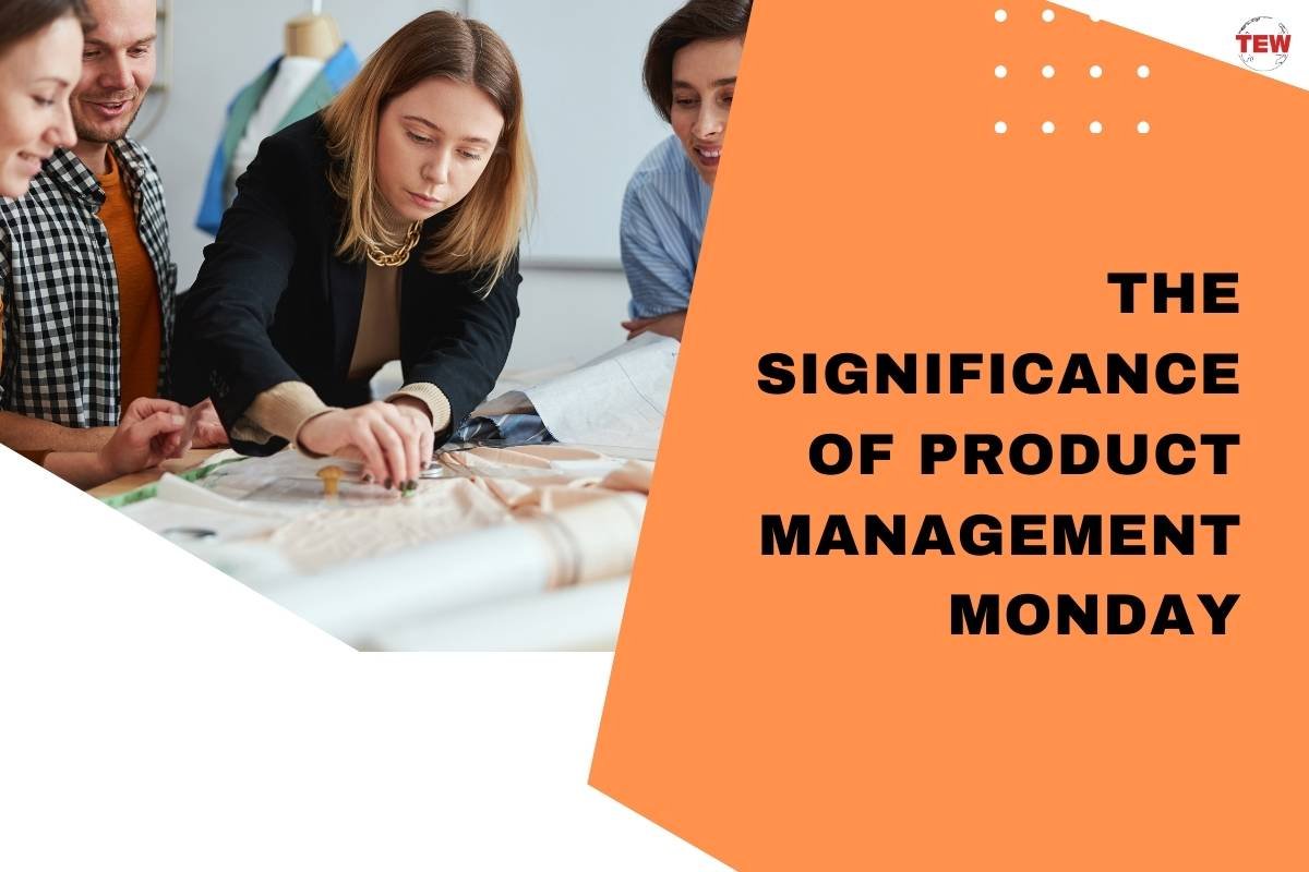 The Significance of Product Management Monday | The Enterprise World