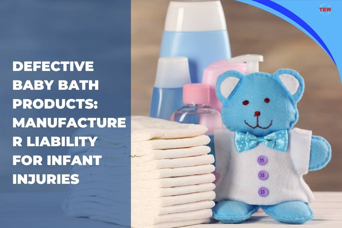 Defective Baby Bath Products: Manufacturer Liability for Infant Injuries
