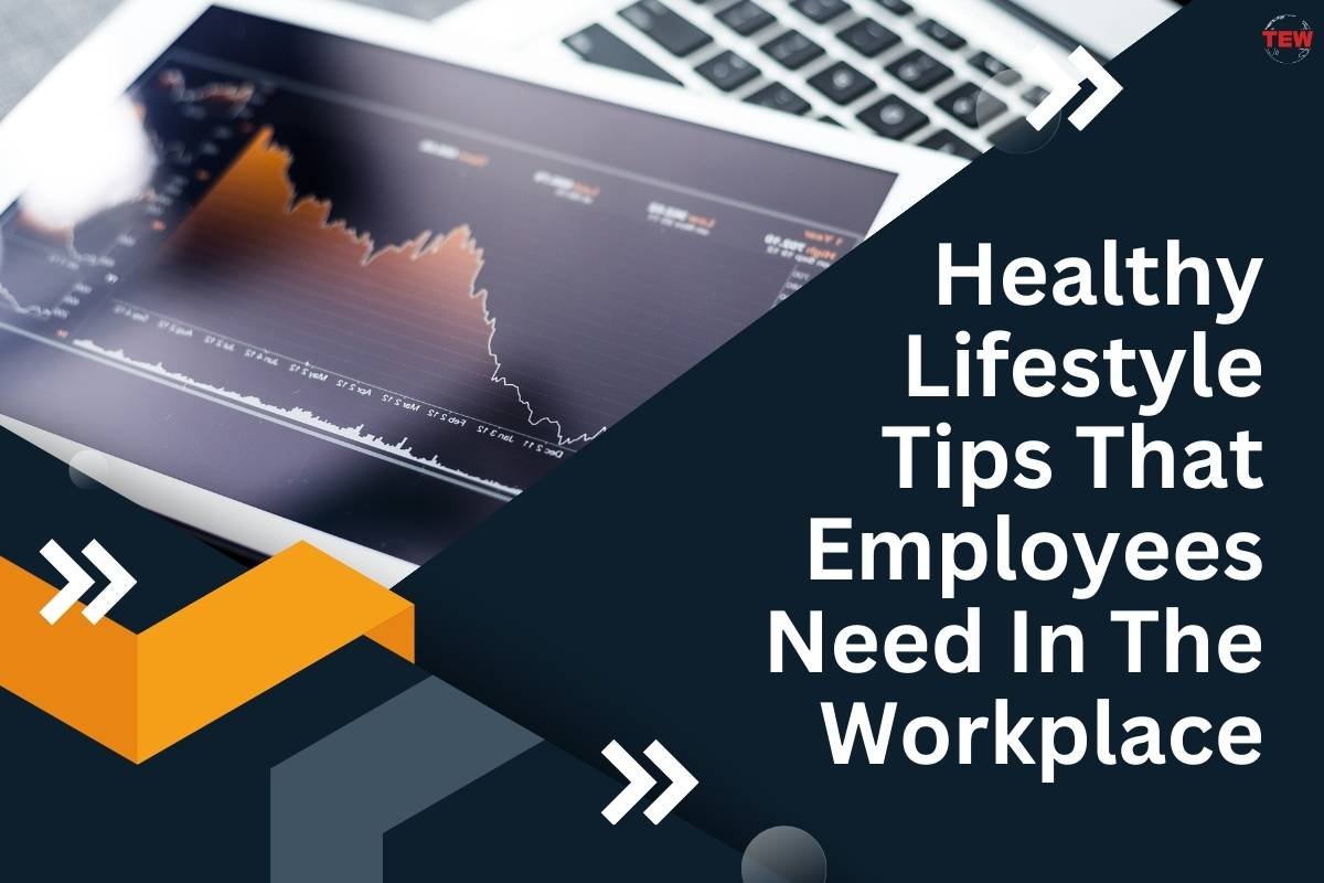Healthy Lifestyle Tips That Employees Need In The Workplace