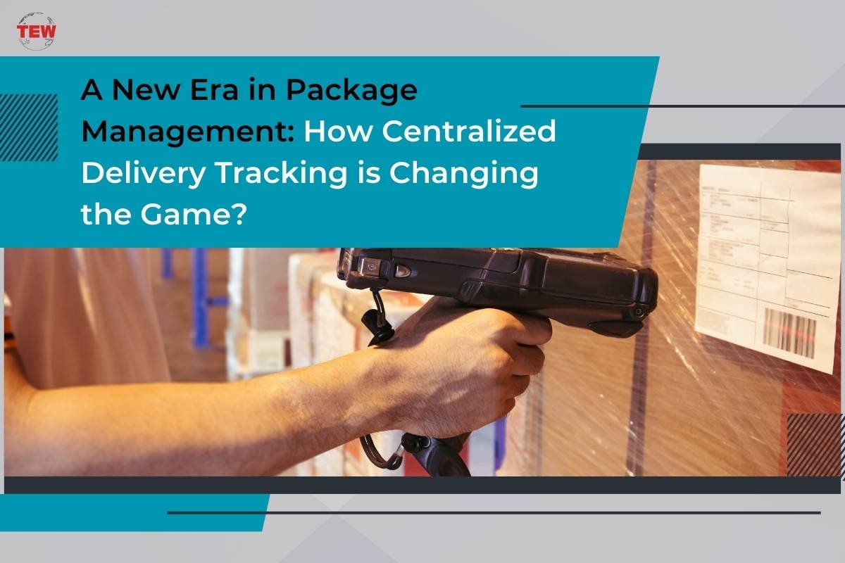 How Centralized Delivery Tracking is Changing the Game? | The Enterprise World
