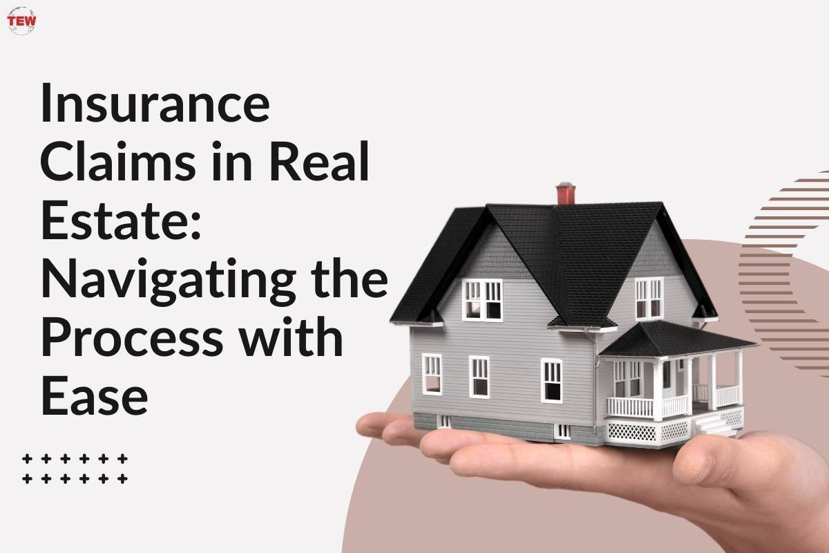Insurance Claims in Real Estate: Navigating the Process with Ease