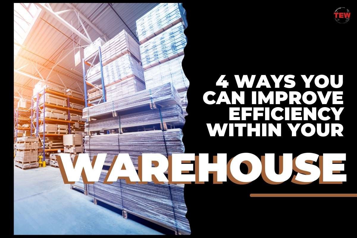 Warehouse Operation: 4 Ways You Can Improve Efficiency | The Enterprise World