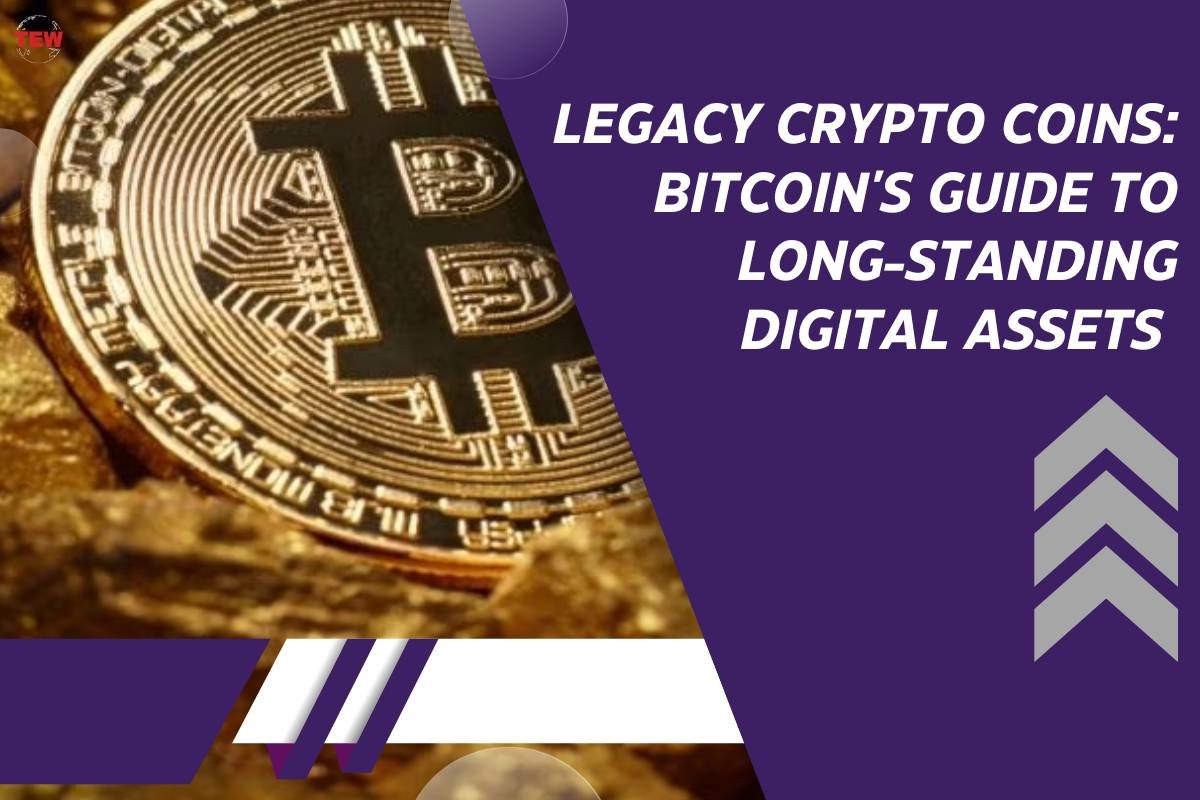 Legacy Crypto Coins: Bitcoin's Guide to Long-Standing Digital Assets | The Enterprise World