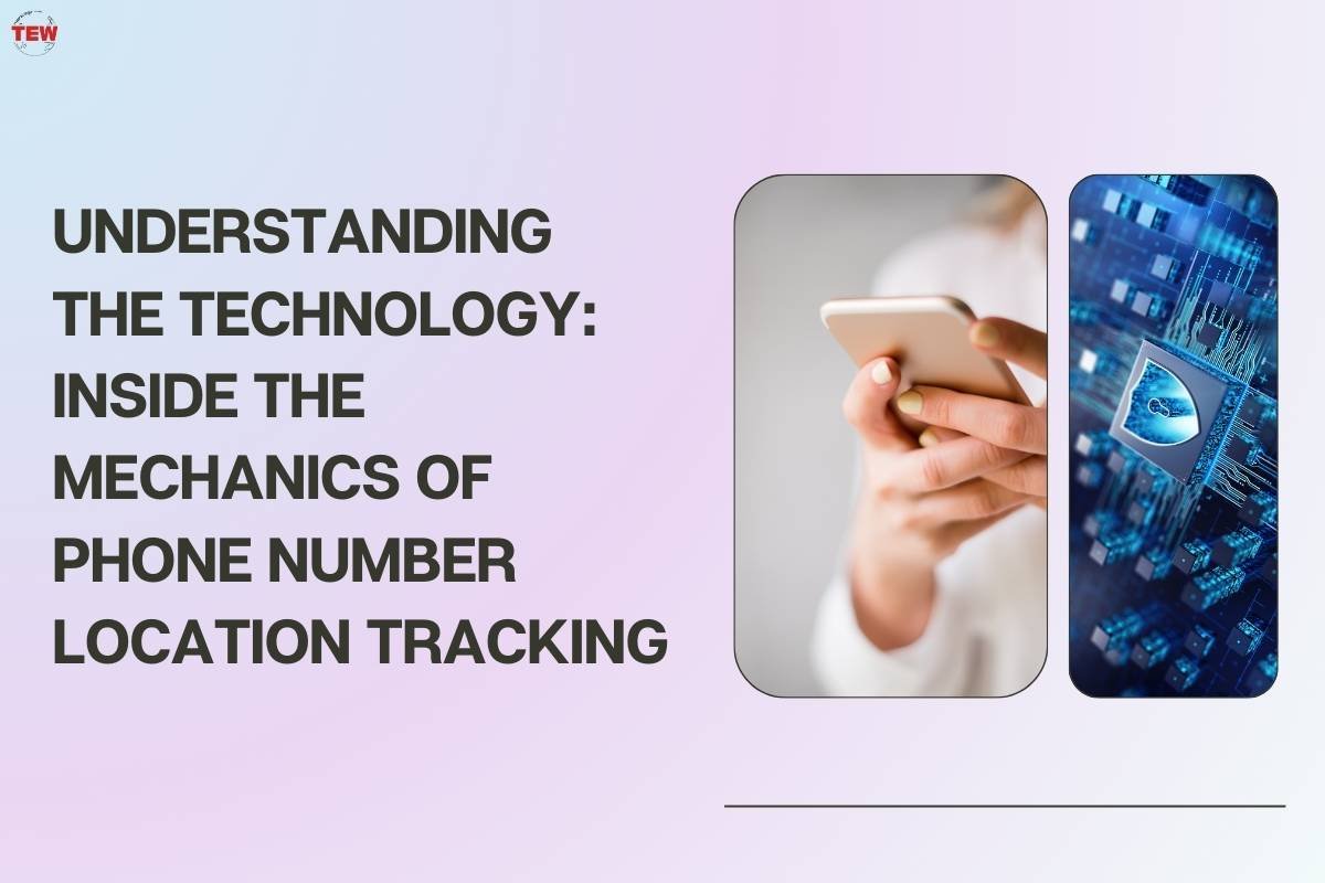 Understanding the Technology: Inside the Mechanics of Phone Number Location Tracking