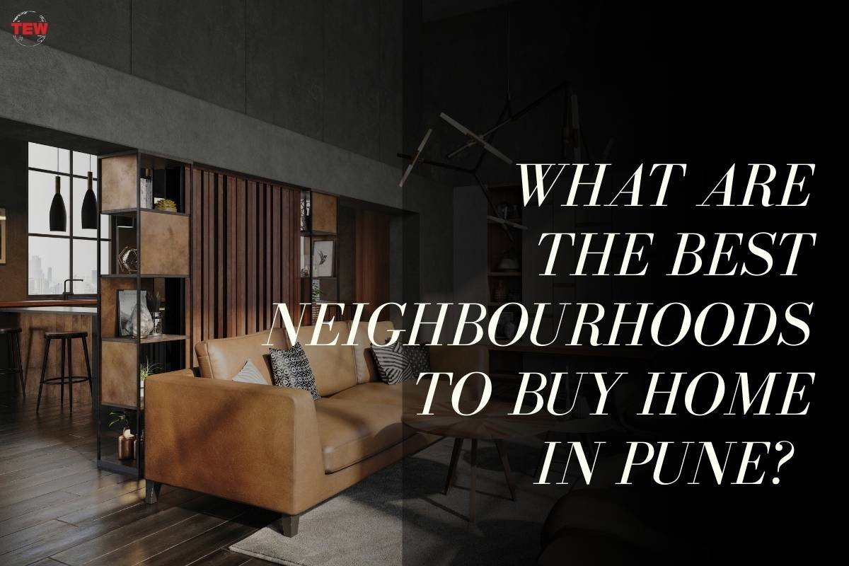 What are the Best Neighbourhoods to Buy Home in Pune? 