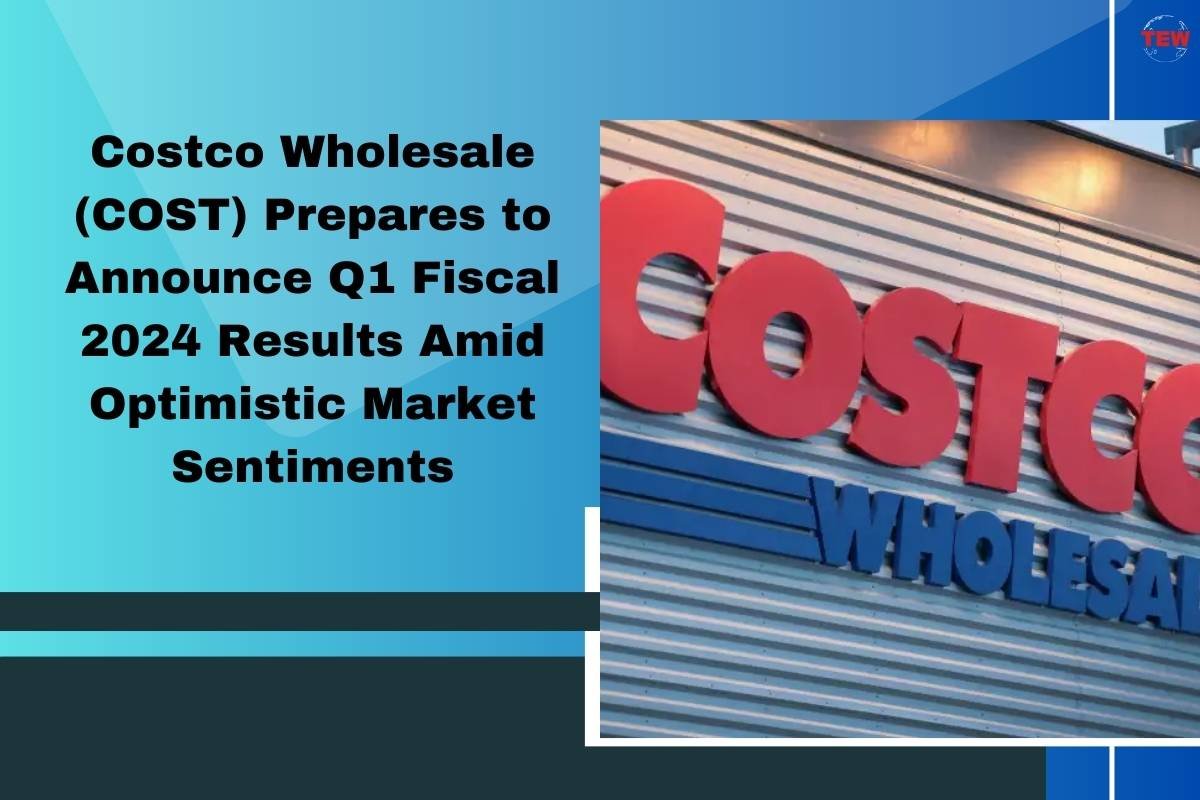 Costco Wholesale (COST) Prepares to Announce Q1 Fiscal 2024 Results Amid Optimistic Market Sentiments
