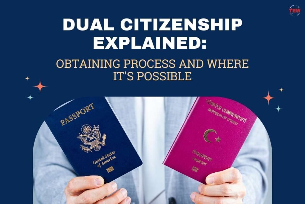 Dual Citizenship Explained Obtaining Process And Where Its Possible The Enterprise World 9025