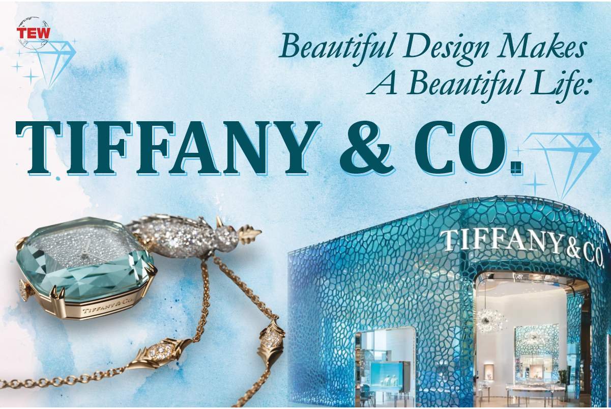 Beautiful Design Makes a Beautiful Life: Tiffany & Co. 
