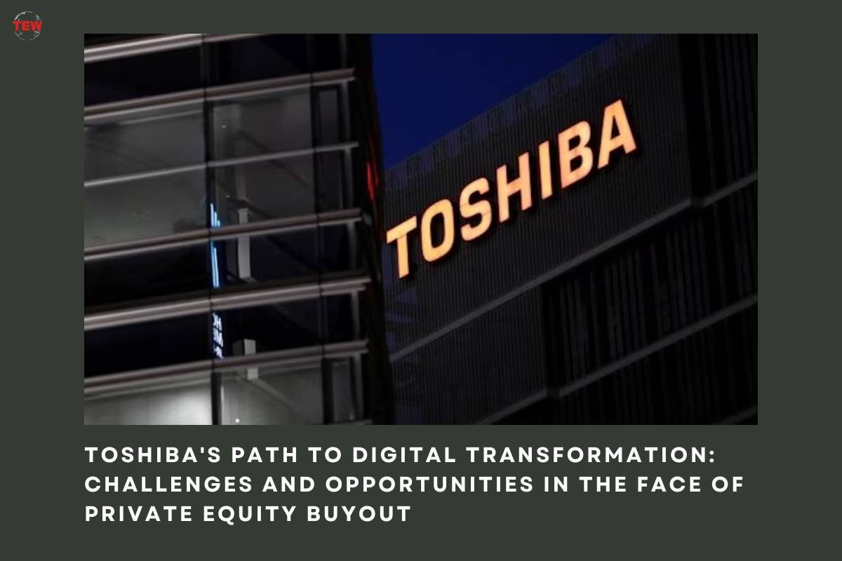 Toshibas Path to Digital Transformation: Challenges and Opportunities in the Face of Private Equity Buyout