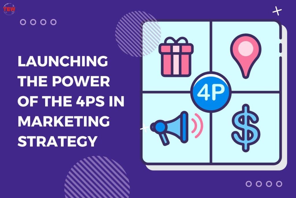 Launching the Power of the 4Ps in Marketing Strategy | The Enterprise World