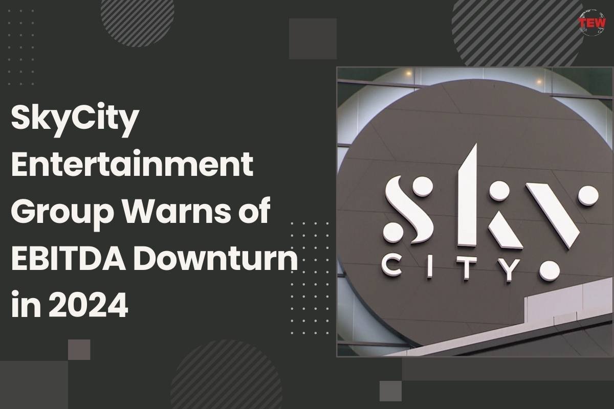 SkyCity Entertainment Group Warns of EBITDA Downturn in 2024 | The Enterprise World