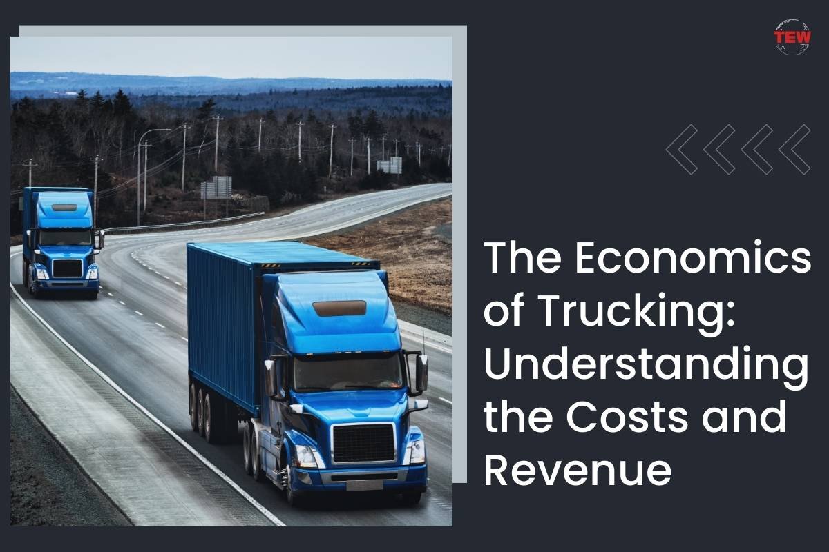 The Economics of Trucking: Understanding the Costs and Revenue | The Enterprise World