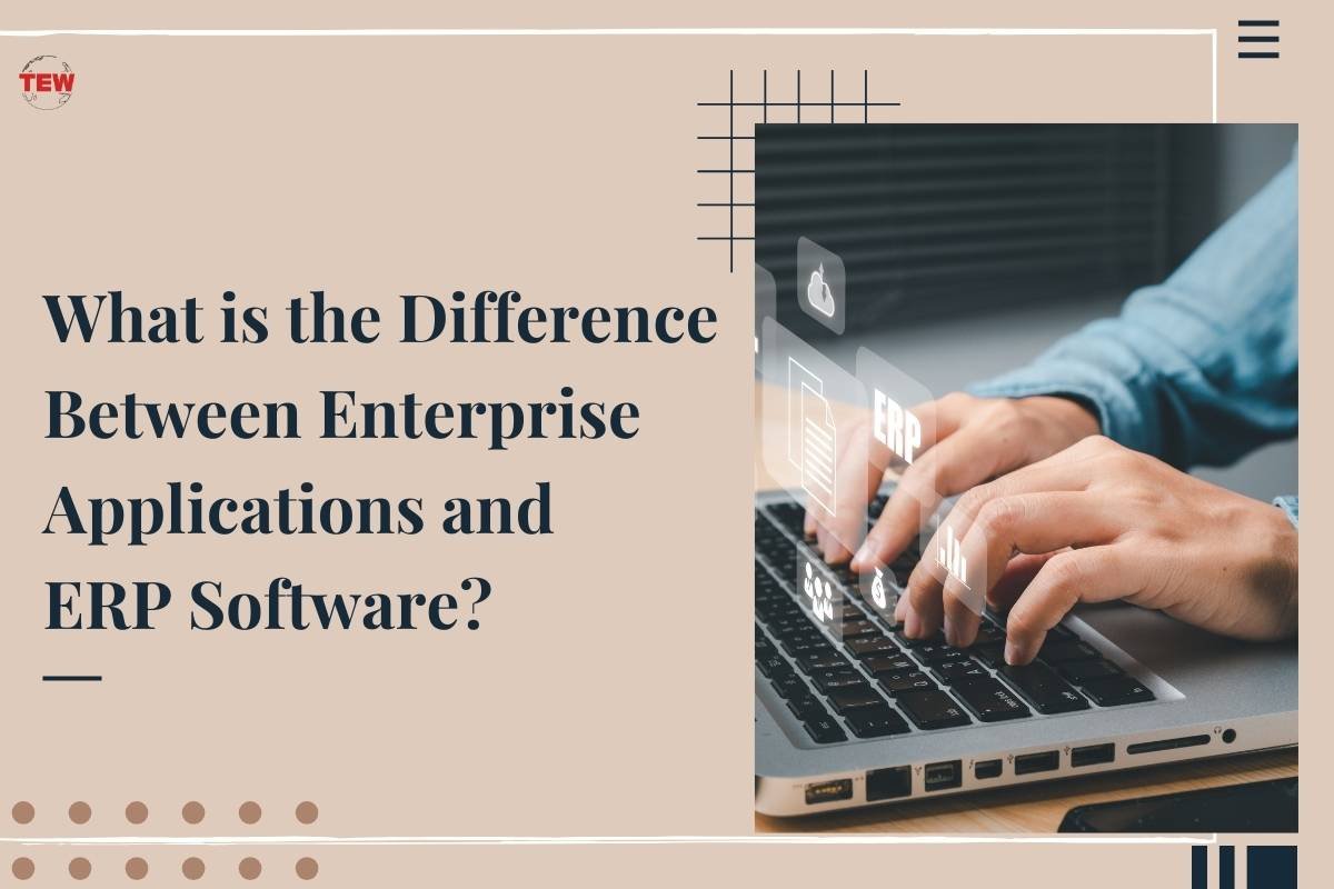 What is the Difference Between Enterprise Applications and ERP Software?