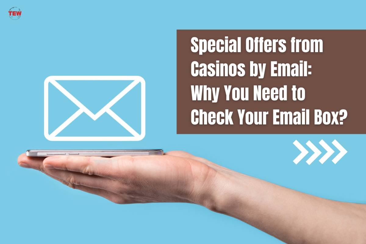 Special Offers from Casinos by Email: Why You Need to Check Your Email Box?