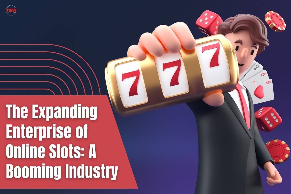 The Expanding Enterprise of Online Slots: A Booming Industry 