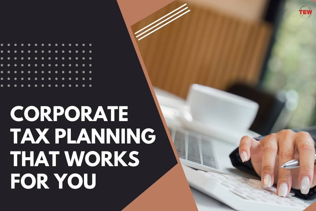 Corporate Tax Planning That Works for You | The Enterprise World