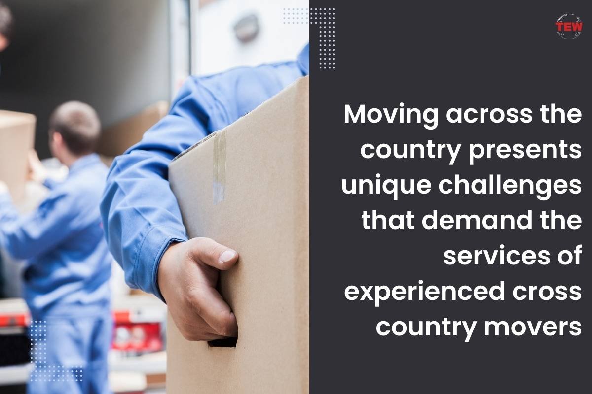 Moving across the country presents unique challenges that demand the services of experienced cross country movers