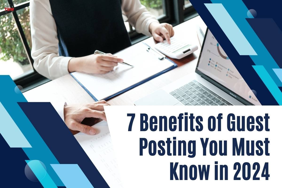 7 Benefits of Guest Posting You Must Know in 2024 | The Enterprise World