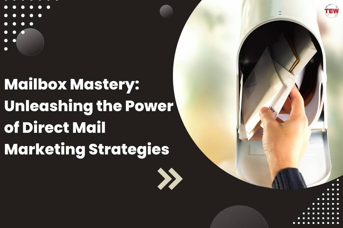 Mailbox Mastery: Unleashing the Power of Direct Mail Marketing Strategies