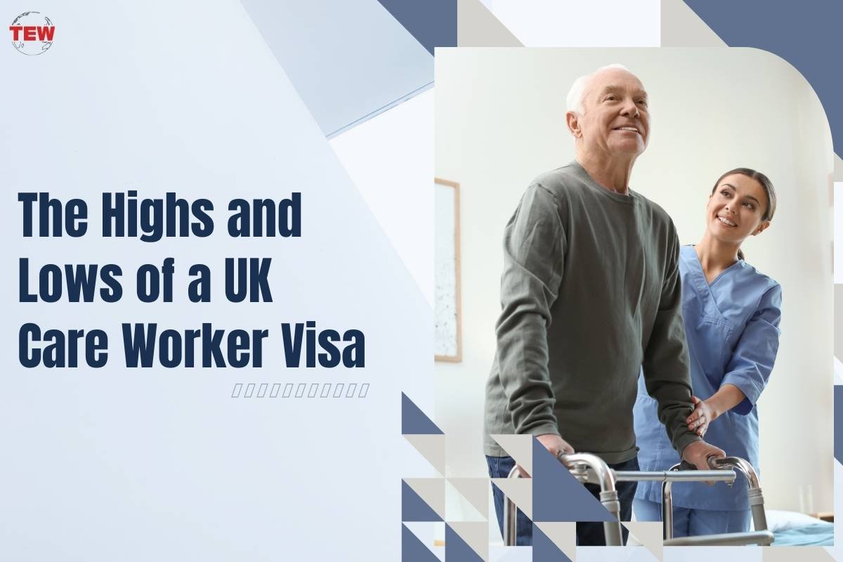 The Highs and Lows of a UK Care Worker Visa | The Enterprise World