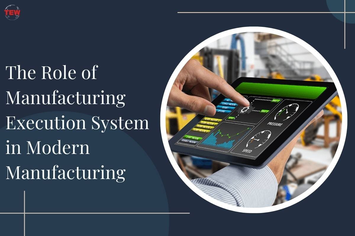 The Role of Manufacturing Execution System in Modern Manufacturing ...