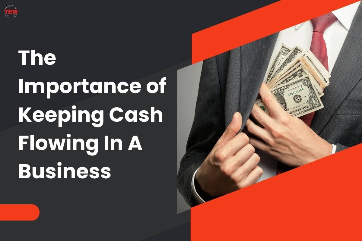 Importance of Keeping Cash Flowing in a Business | The Enterprise World