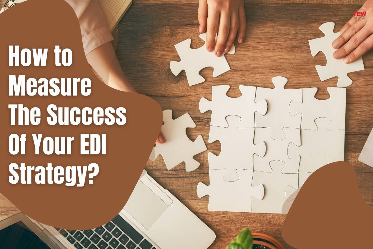 Measure The Success Of Your EDI Strategy | The Enterprise World