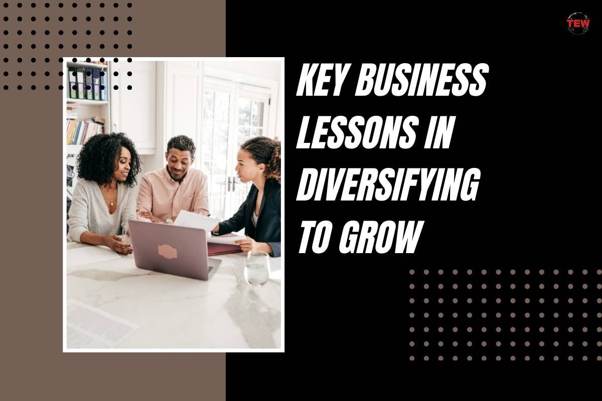 Key Business Lessons in Diversifying to Grow 