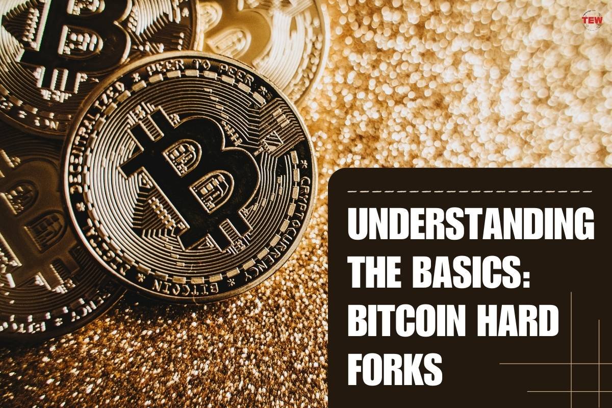 Understanding the Basics: Bitcoin Hard Forks 