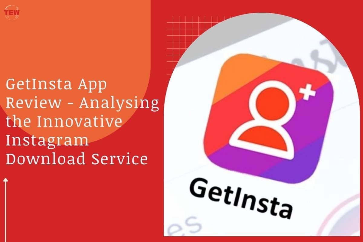 GetInsta App Review – Analysing the Innovative Instagram Download Service