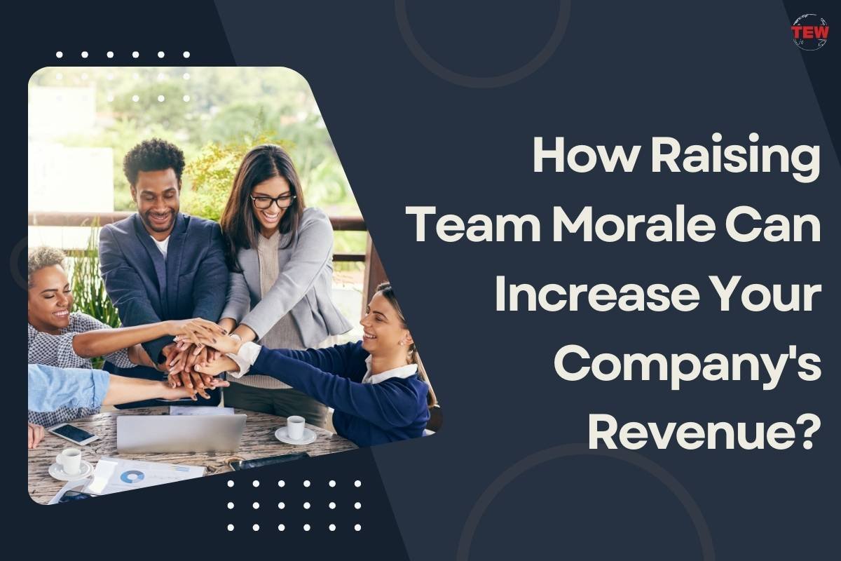 How Raising Team Morale can Increase Your Company’s Revenue?