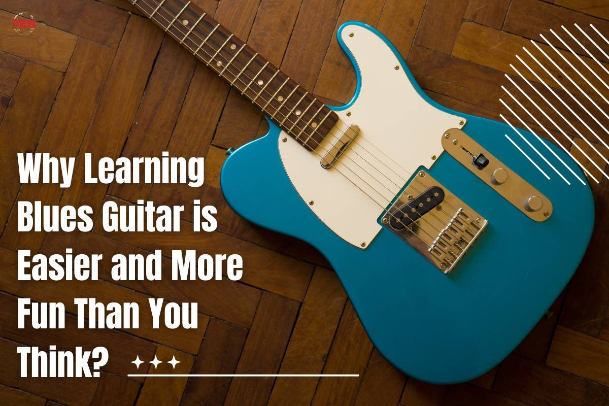 Why Learning Blues Guitar is Easier and More Fun Than You Think? | The Enterprise World
