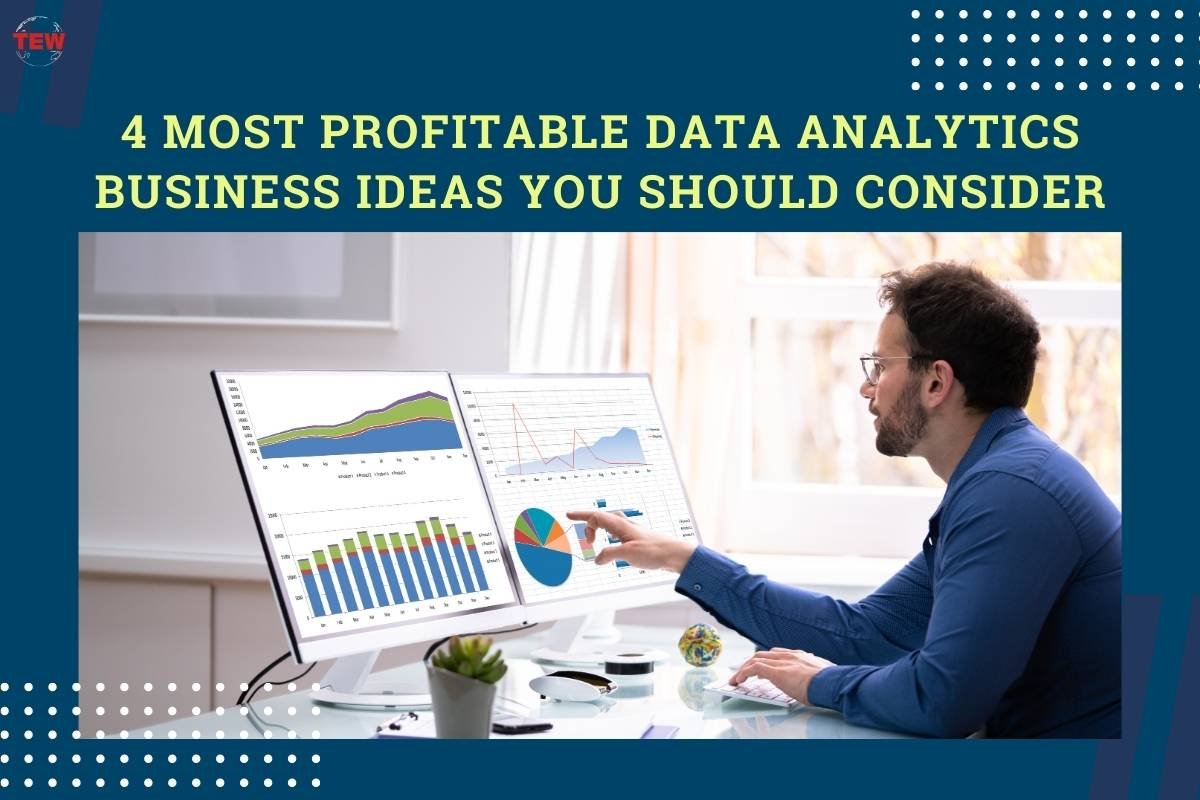 4 Most Profitable Data Analytics Business Ideas You Should Consider