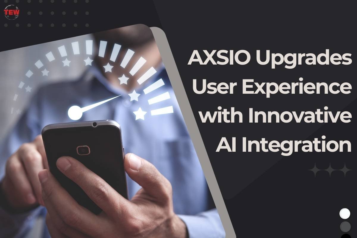 AI Integration: AXSIO Upgrades User Experience | The Enterprise World