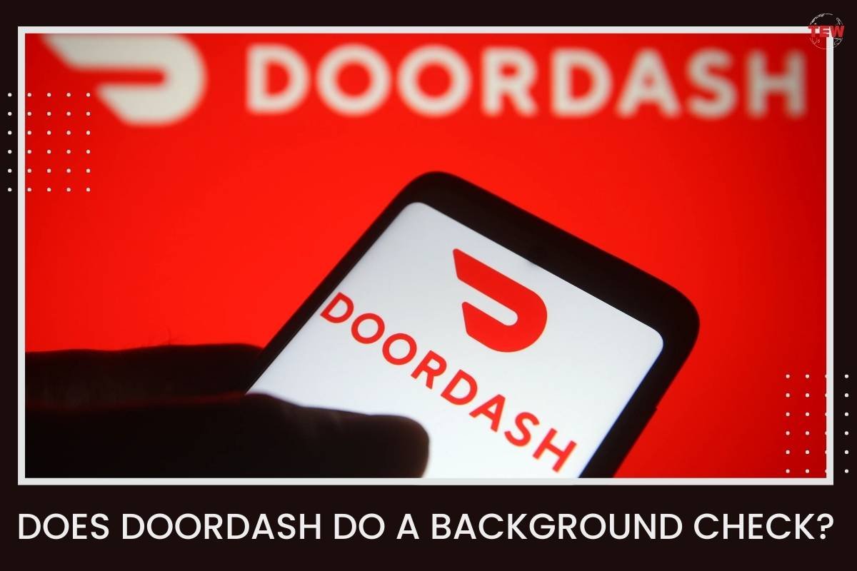 Does DoorDash Do a Background Checks? | The Enterprise World