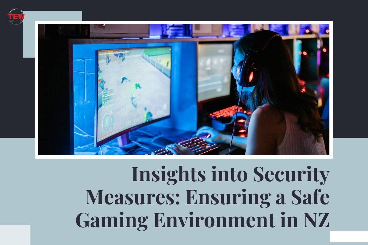 Insights into Security Measures: Ensuring a Safe Gaming Environment in NZ