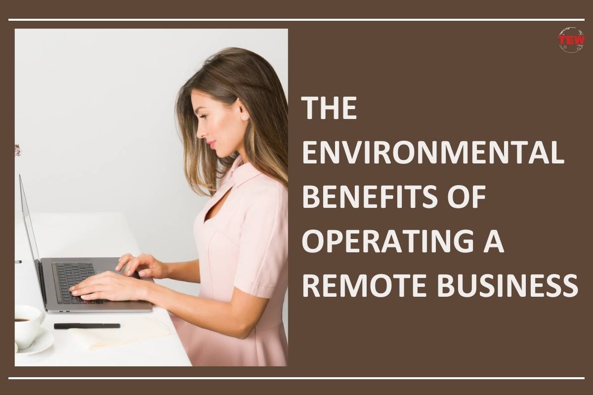 The Environmental Benefits of Operating a Remote Business 