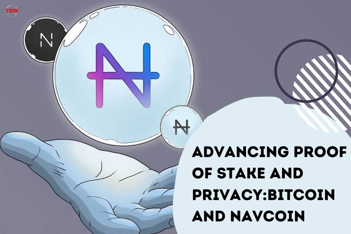 Advancing Proof of Stake and Privacy: Bitcoin and NavCoin 