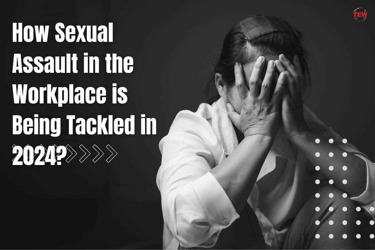 How Sexual Assault in the Workplace is Being Tackled in 2024? | The Enterprise World