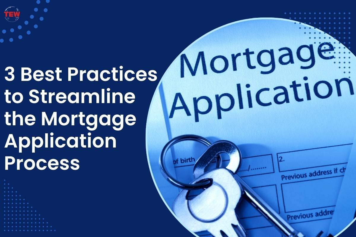 Mortgage Application Process: 3 Best Practices to Streamline | The Enterprise World