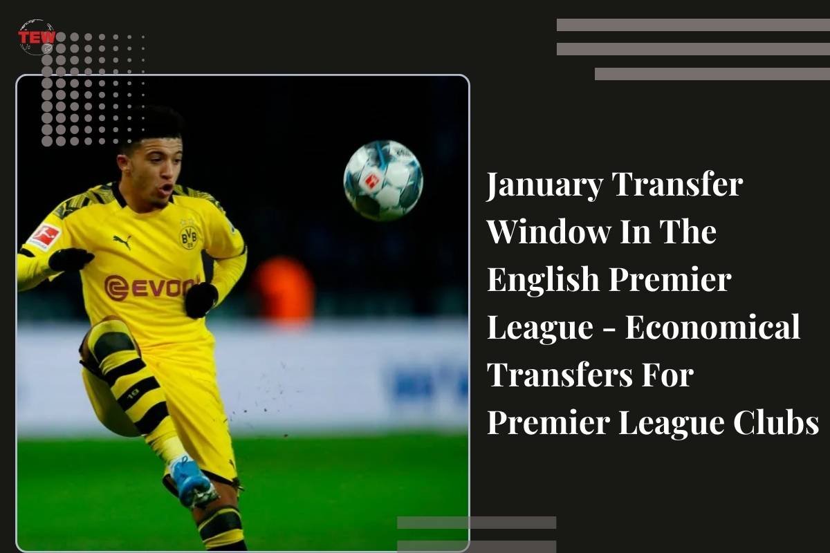 January transfer window in the English Premier League – economical transfers for Premier League clubs