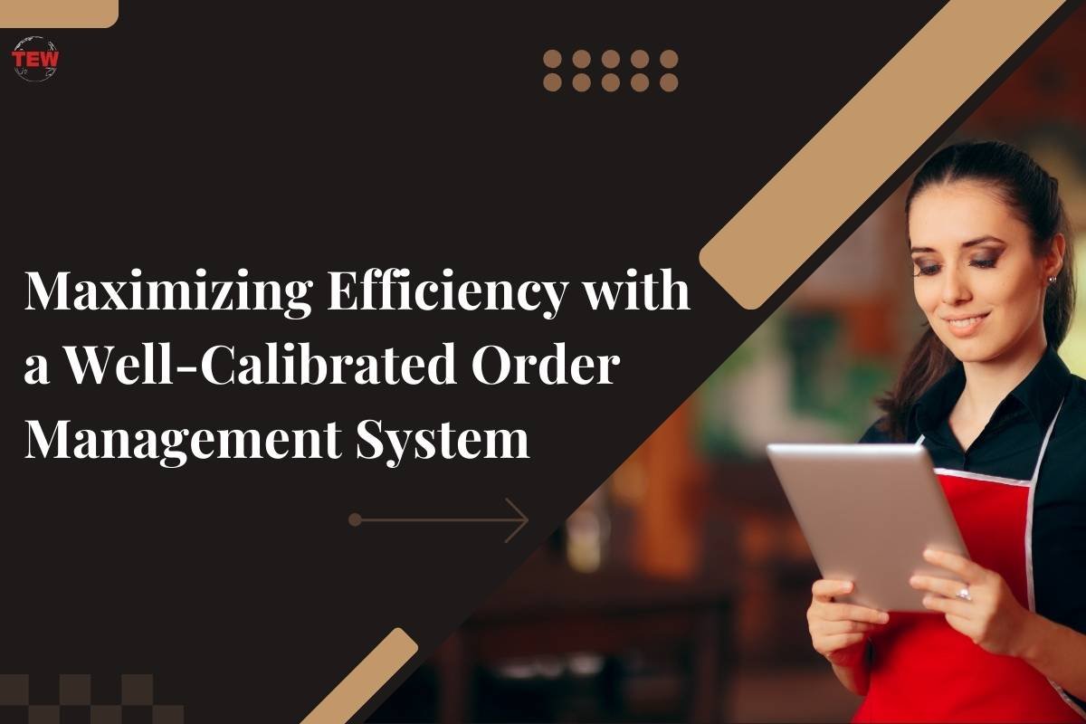 Maximizing Efficiency with a Well-Calibrated Order Management System