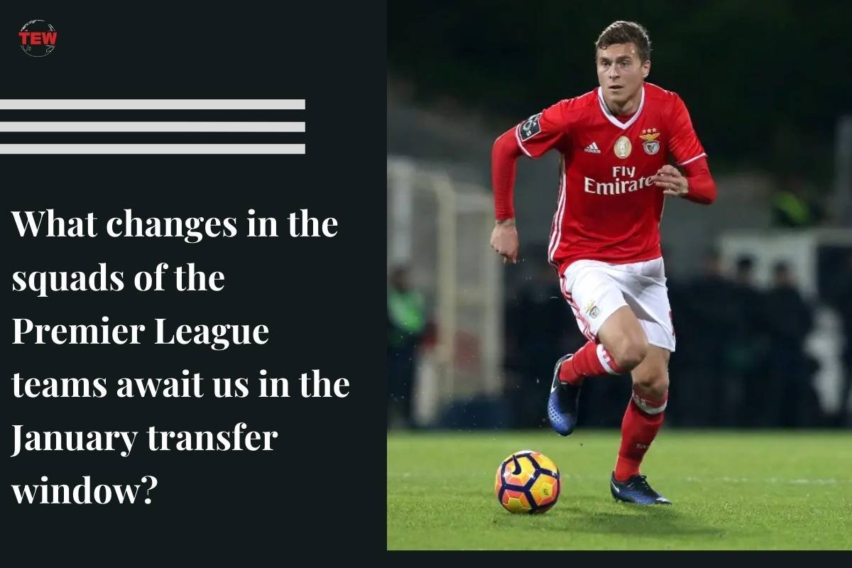 What Changes in the Squads of the Premier League Teams Await Us in the January Transfer Window?