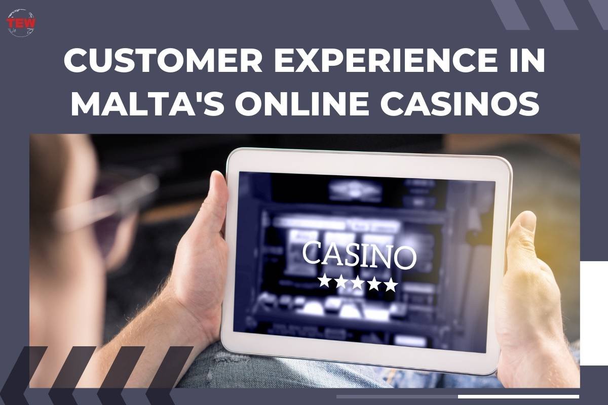 Customer Experience in Malta Online Casinos | The Enterprise World