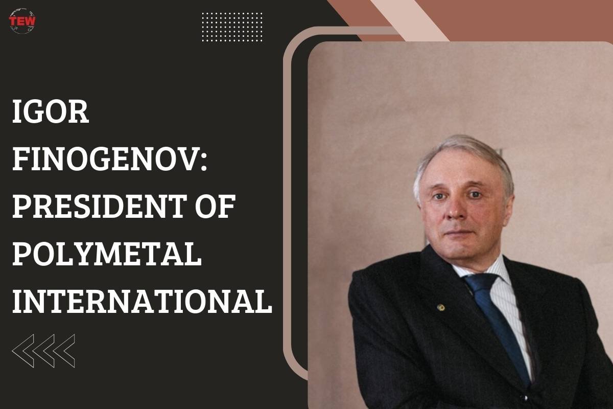 Finogenov Igor Valentinovich: President of Polymetal International 