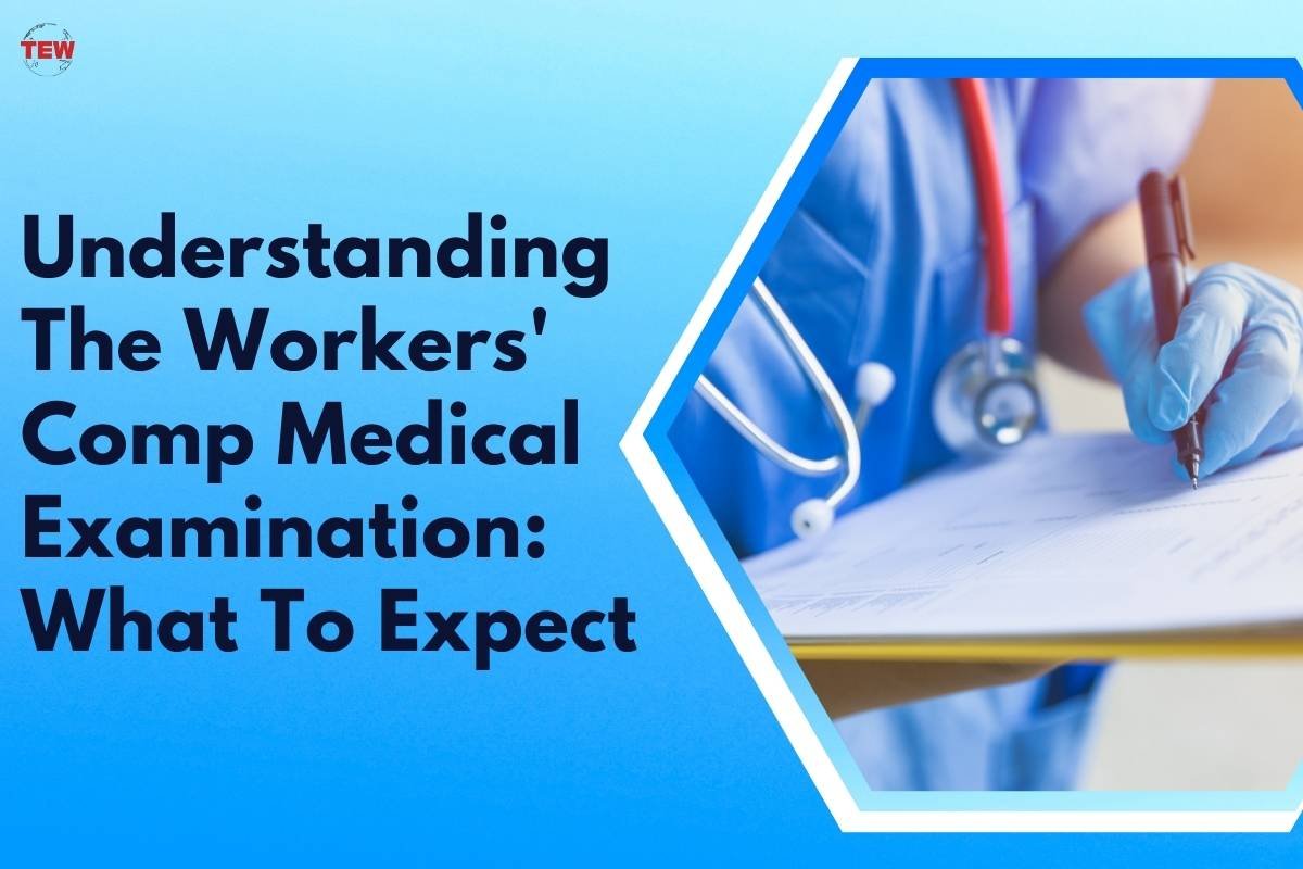 Understanding The Workers’ Comp Medical Examination: What To Expect?