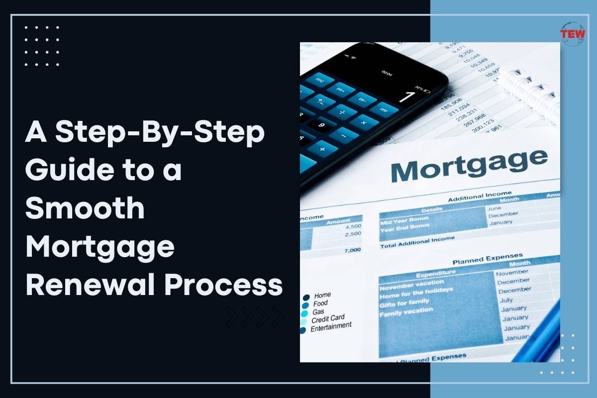 A Step-By-Step Guide to a Smooth Mortgage Renewal Process 