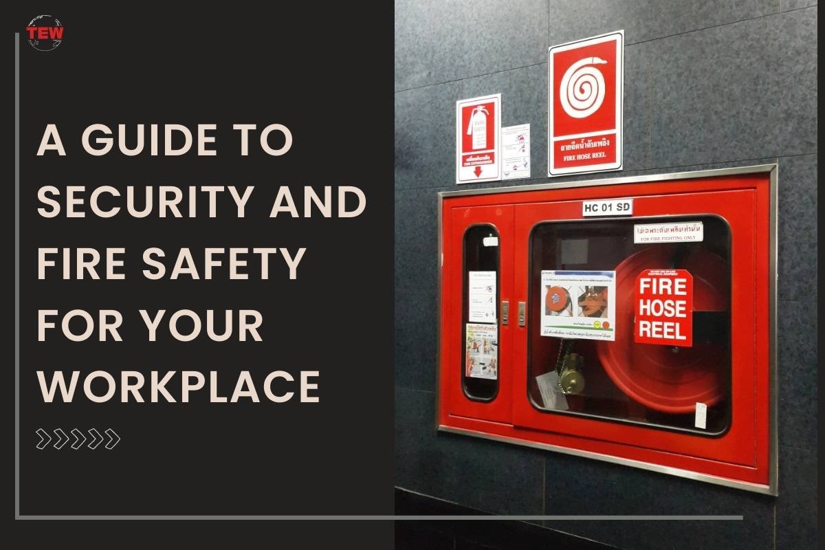A Guide to Security and Fire Safety in Workplace | The Enterprise World