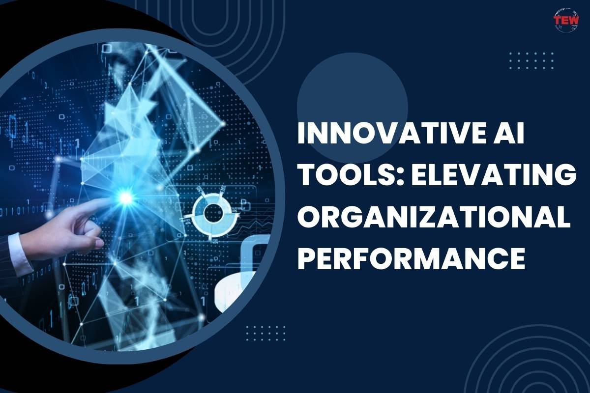 Innovative AI Tools: Elevating Organizational Performance | The Enterprise World